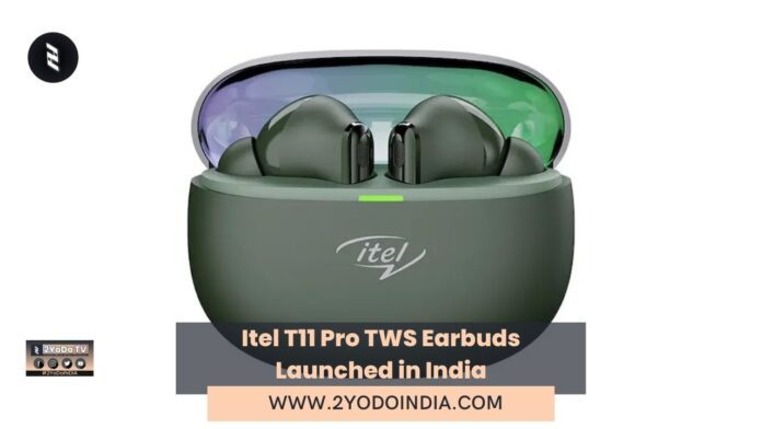 Itel T11 Pro TWS Earbuds Launched in India | Price in India | Specifications | 2YODOINDIA