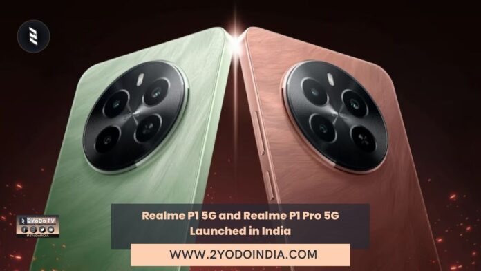 Realme P1 5G and Realme P1 Pro 5G Launched in India | Price in India | Specifications | 2YODOINDIA