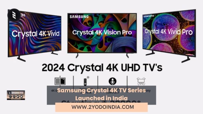 Samsung Crystal 4K TV Series Launched in India | Price in India | Specifications | 2YODOINDIA