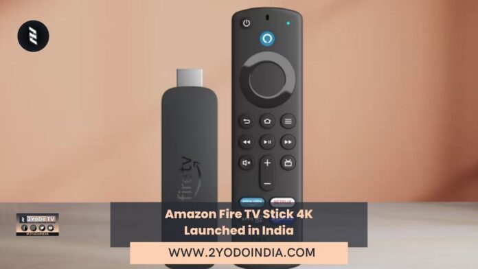 Amazon Fire TV Stick 4K Launched in India | Price in India | Features | 2YODOINDIA