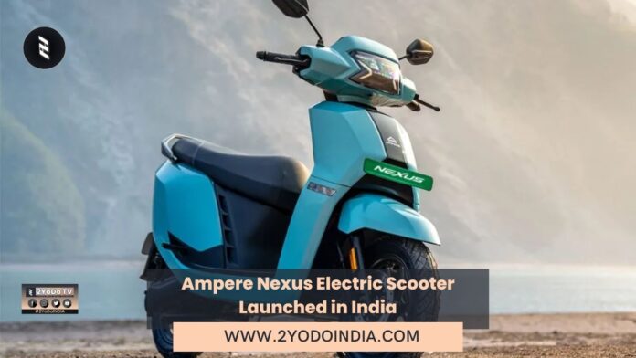 Ampere Nexus Electric Scooter Launched in India | Price in India | Mechanical Specifications | 2YODOINDIA