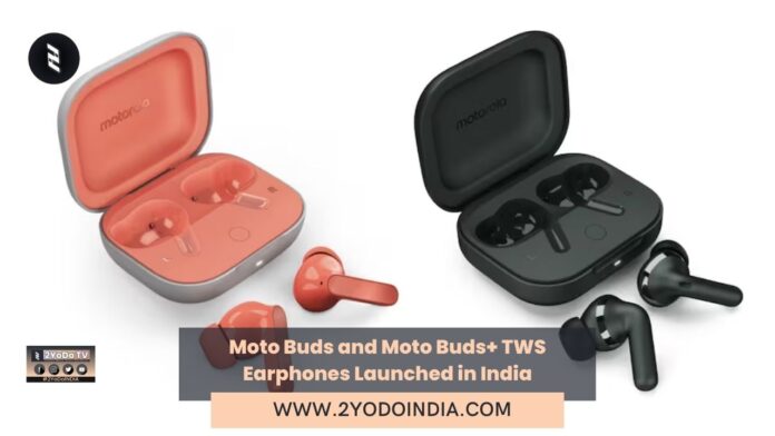 Moto Buds and Moto Buds+ TWS Earphones Launched in India | Price in India | Specifications | 2YODOINDIA