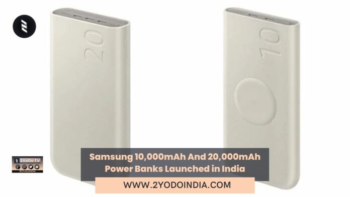 Samsung 10,000mAh And 20,000mAh Power Banks Launched in India | Price in India | Specifications | 2YODOINDIA