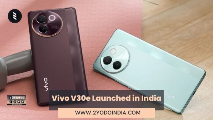 Vivo V30e Launched in India | Price in India | Specifications | 2YODOINDIA